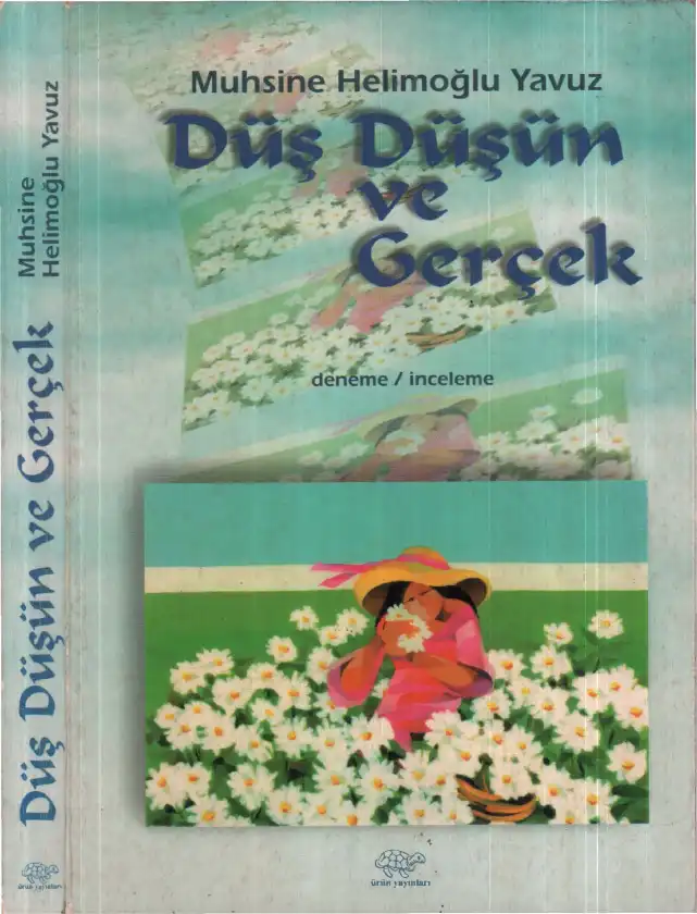 Düş Düşün ve Gerçek — Muhsine Helimoğlu Yavuz
