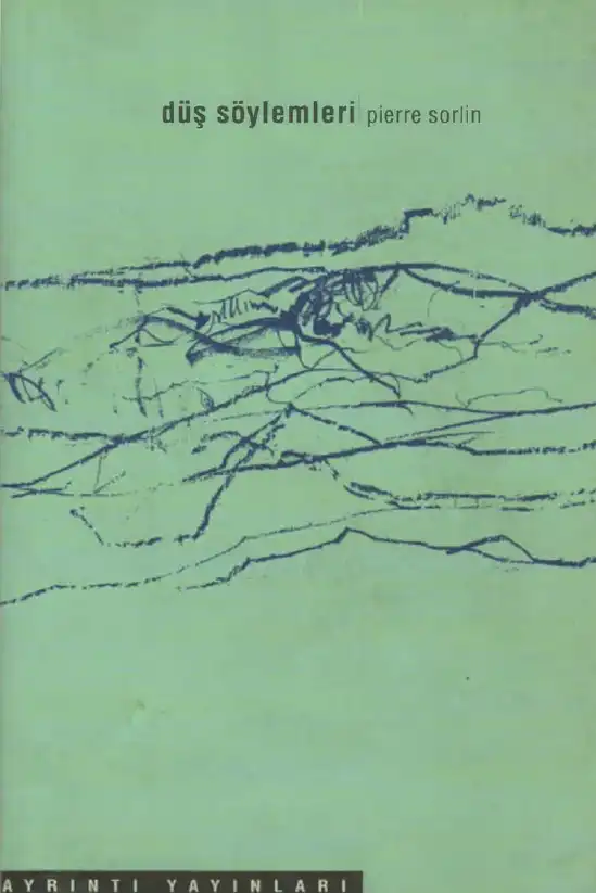 Düş Söylemleri — Pierre Sorlin