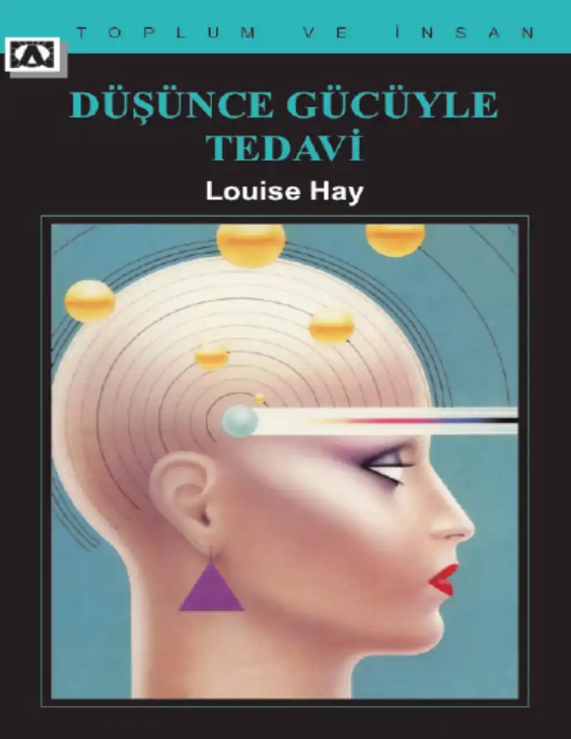 Düşünce Gücüyle Tedavi — Louise L. Hay