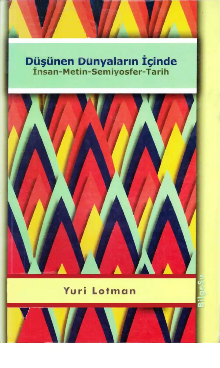 Düşünen Dünyaların İçinde: İnsan, Metin, Semiyosfer, Tarih — Yuri Lotman