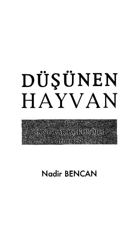 Düşünen Hayvan — Nadir Bencan