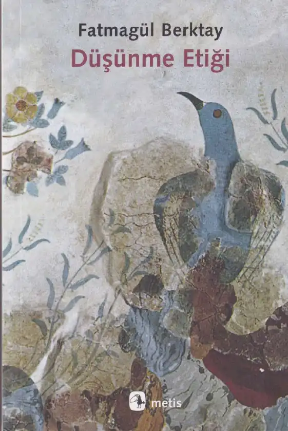 Düşünme Etiği — Yıldız Ecevit, Fatmagül Berktay, Ayşe Gündüz Hoşgör, Belkıs Kümbetoğlu, Eser Köker, Halise Karaaslan Şanlı, Gülriz Uygur, F. İrem Çağlar, Gülnur Elçik, Serpil Sancar