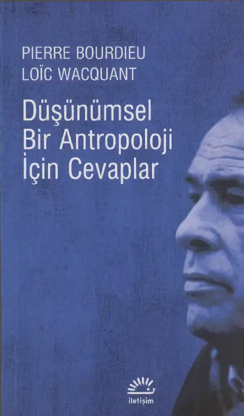 Düşünümsel Bir Antropoloji İçin Cevaplar — Pierre Bourdieu