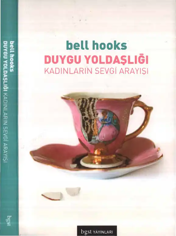 Duygu Yoldaşlığı: Kadınların Sevgi Arayışı — bell hooks
