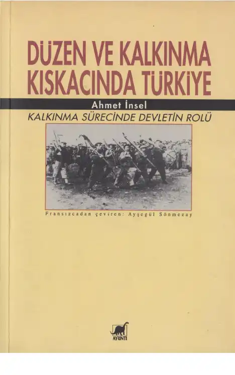 Düzen ve Kalkınma Kıskacında Türkiye — Ahmet İnsel ve Ali Bayramoğlu