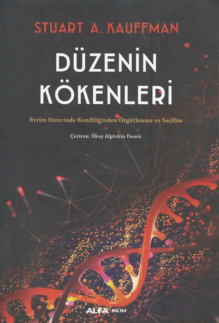 Düzenin Kökenleri: Evrim Sürecinde Kendiliğinden Örgütlenme ve Seçilim — Stuart Alan Kauffman