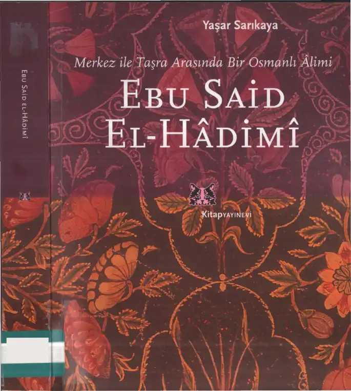 Ebu Said el-Hadimi: Merkez ile Taşra Arasında Bir Osmanlı Alimi — Yaşar Sarıkaya