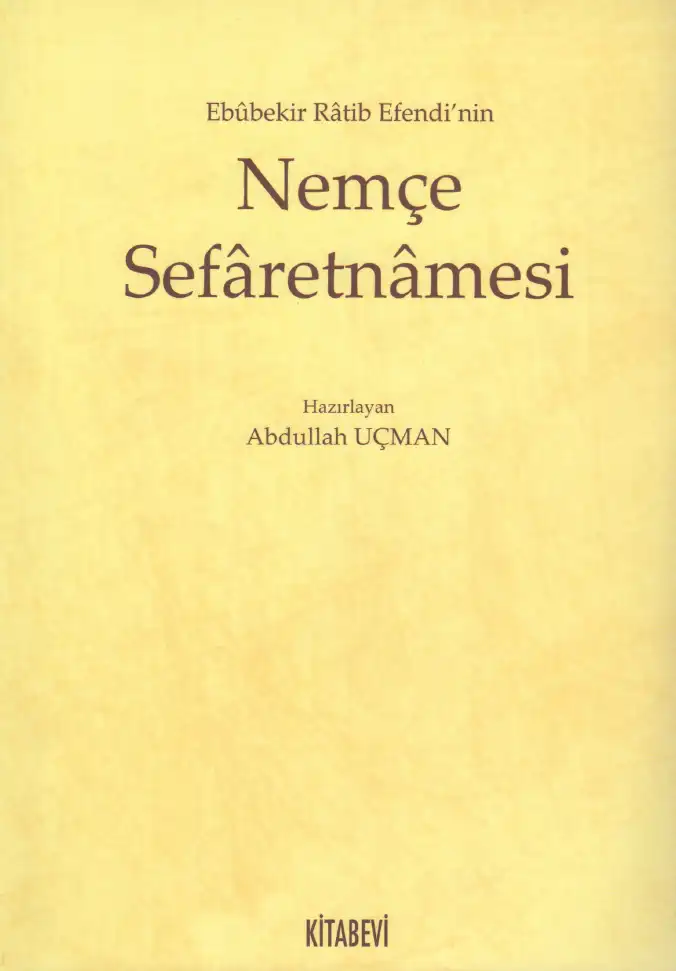 Ebubekir Ratib Efendinin Nemçe Sefaretnamesi — Abdullah Uçman