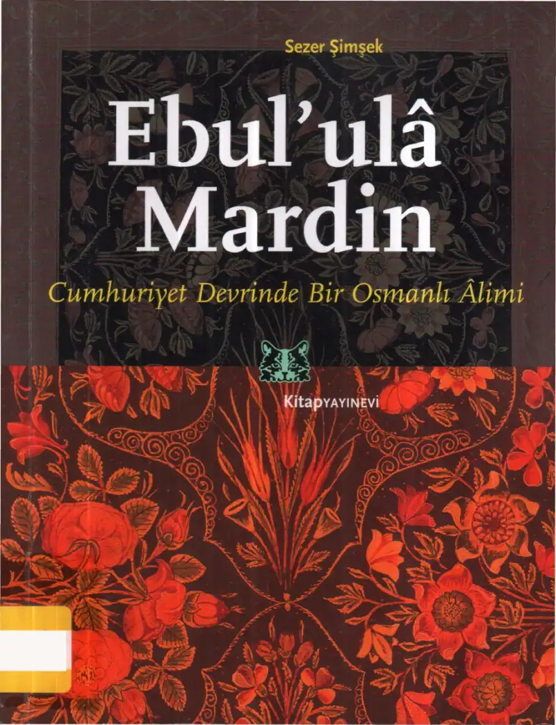 Ebulula Mardin: Cumhuriyet Devrinde Bir Osmanlı Alimi — Sezer Şimşek