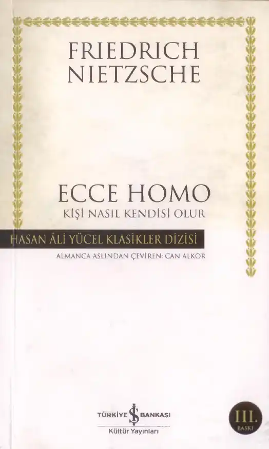 Ecce Homo: Kişi Nasıl Kendisi Olur — Friedrich Nietzsche