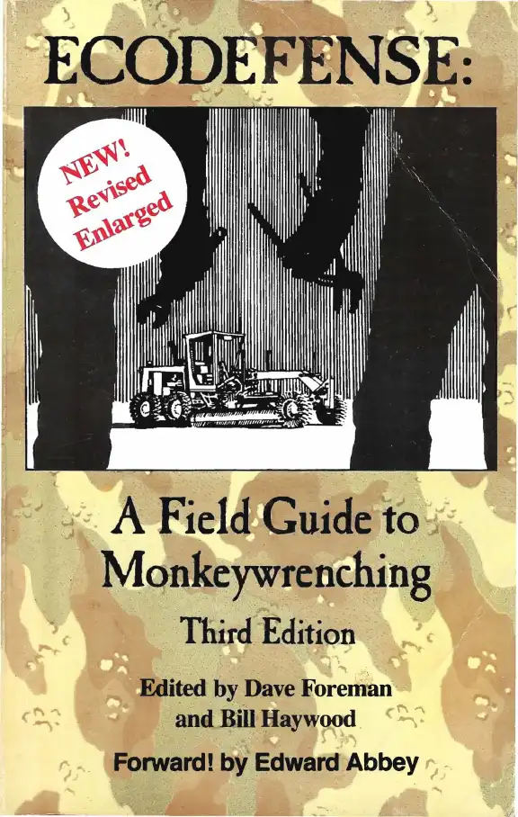 Ecodefense: A Field Guide to Monkeywrenching — Dave Foreman and Bill Haywood