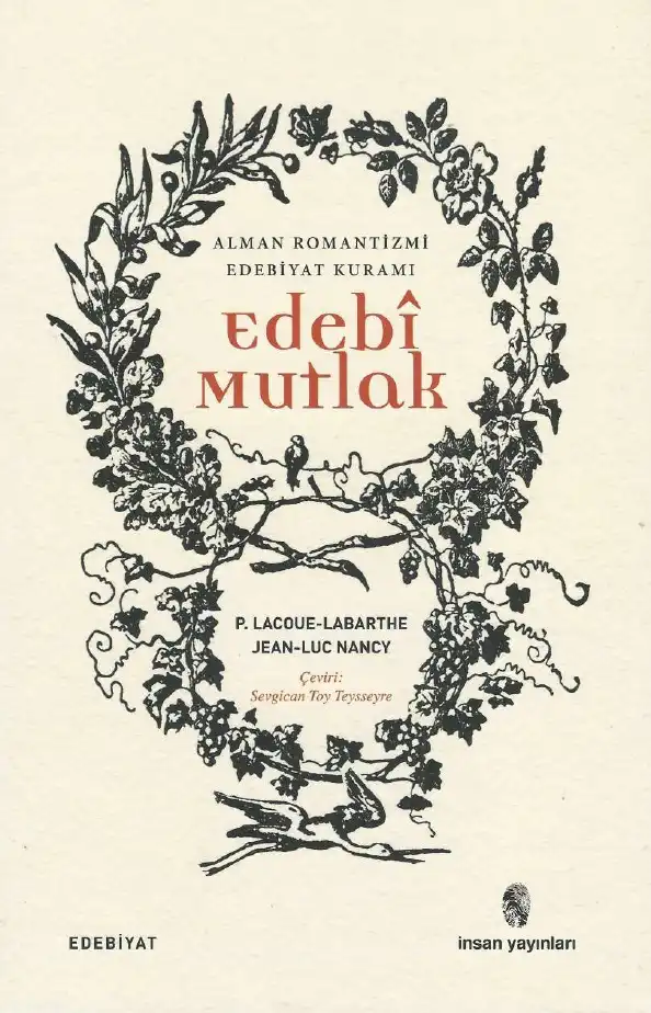Edebi Mutlak - Alman Romantizmi Edebiyat Kuramı — Philippe Lacoue-Labarthe & Jean-Luc Nancy