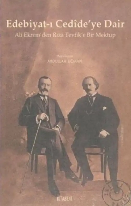 Edebiyat-ı Cedîde'ye Dair Ali Ekrem'den Rıza Tevfik'e Bir Mektup — Abdullah Uçman