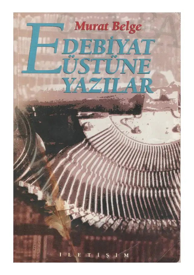 Edebiyat Üstüne Yazılar — Murat Belge