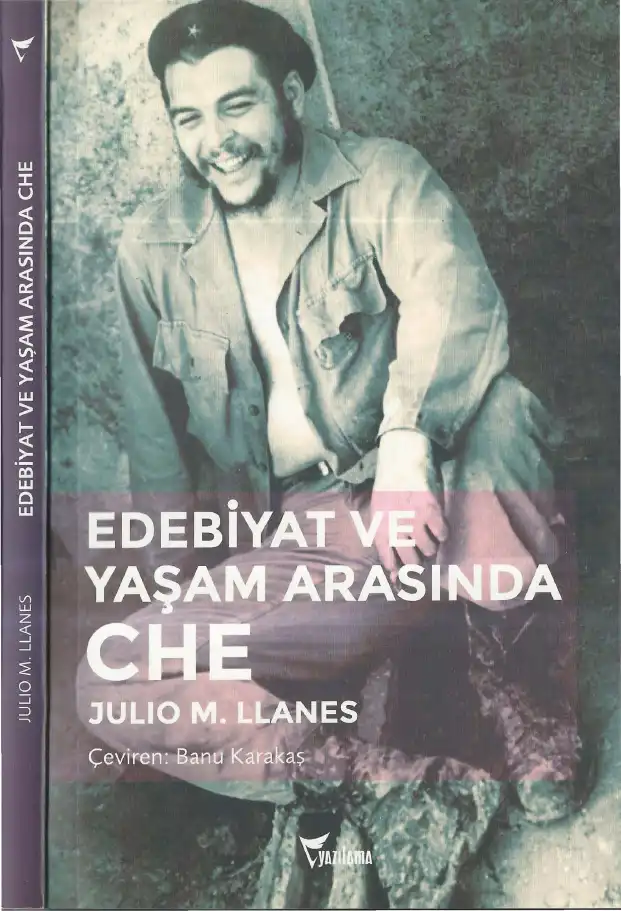 Edebiyat ve Yaşam Arasında CHE — Julio M. Llanes