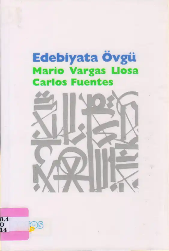 Edebiyata Övgü — Carlos Fuentes, Mario Vargas Llosa