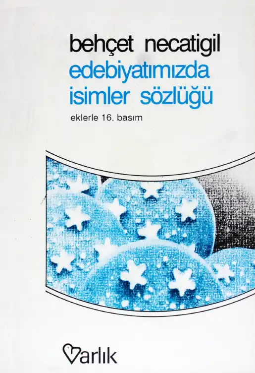 Edebiyatımızda İsimler Sözlüğü — Behçet Necatigil