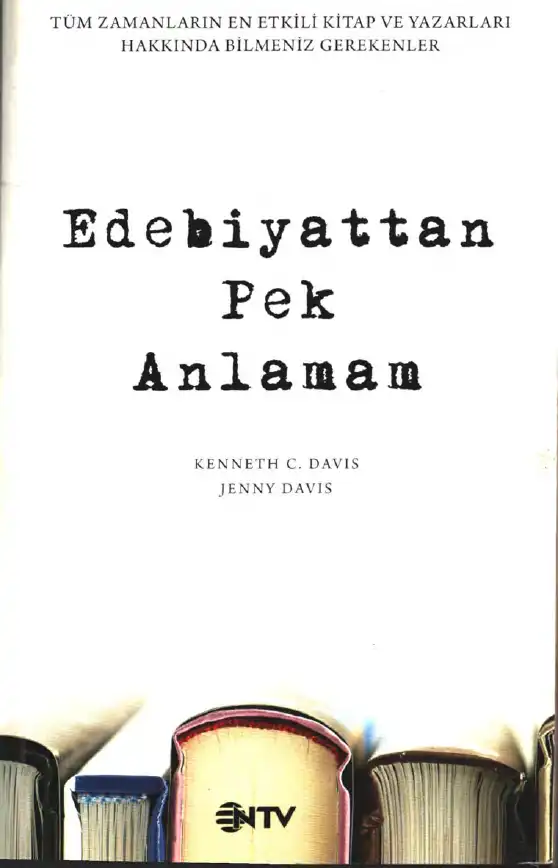 Edebiyattan Pek Anlamam — Kenneth C. Davis - Jenny Davis