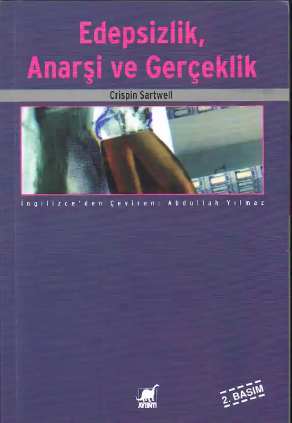Edepsizlik, Anarşi ve Gerçeklik — Crispin Sartwell
