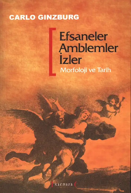 Efsaneler, Amblemler, İzler: Morfoloji ve Tarih — Carlo Ginzburg