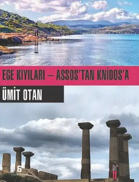 Ege Kıyıları - Assos'tan Knidos'a — Ümit Otan