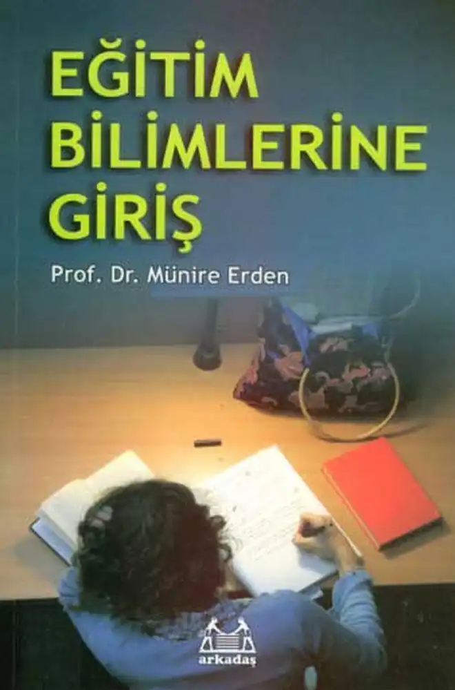 Eğitim Bilimlerine Giriş — Münire Erden