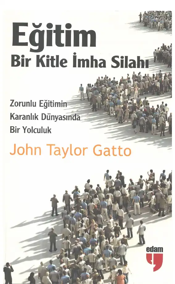 Eğitim: Bir Kitle İmha Silahı — John Taylor Gatto