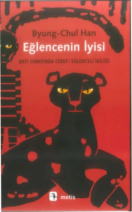 Eğlencenin İyisi: Batı Sanatında Ciddi/Eğlenceli İkiliği — Byung-Chul Han