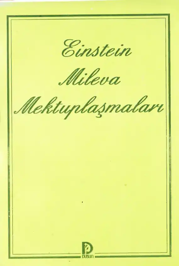 Einstein - Mileva Mektuplaşmaları — Albert Einstein, Mileva Marić