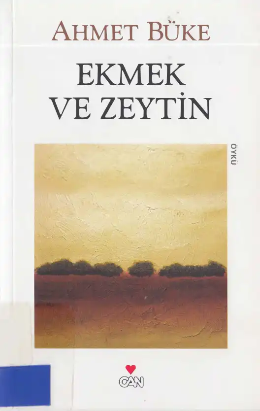 Ekmek Ve Zeytin — Ahmet Büke