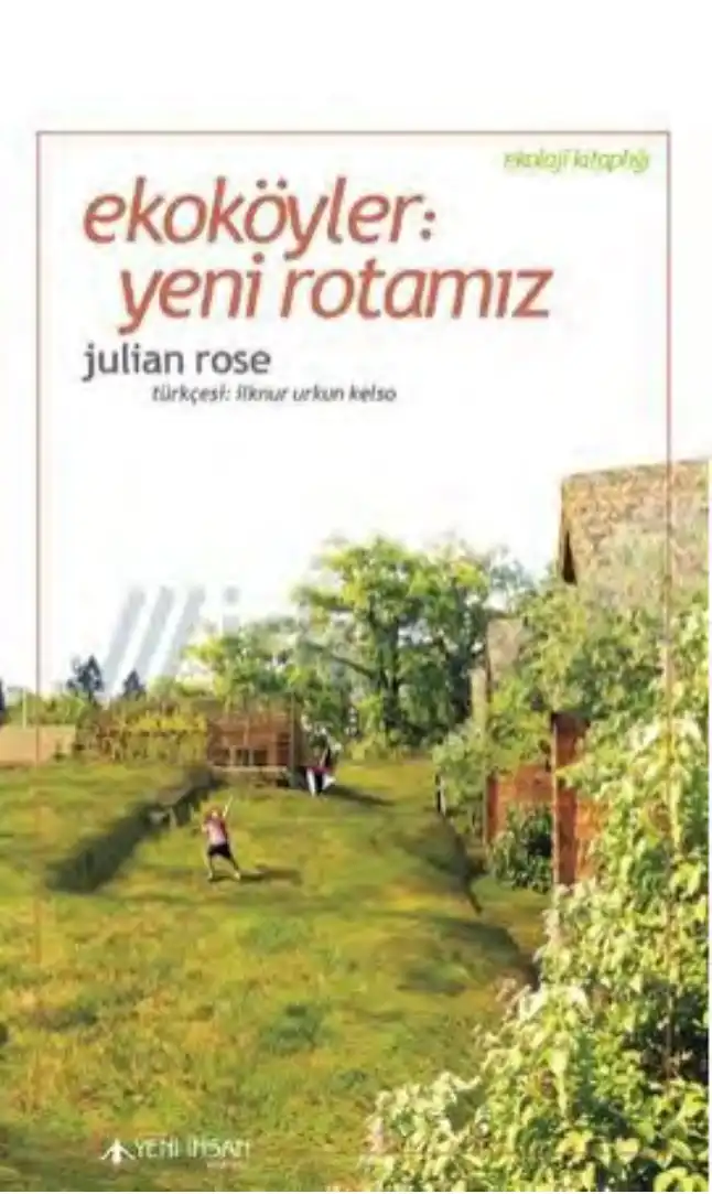 Ekoköyler: Yeni Rotamız, Yeni İnsan — Julian Rose