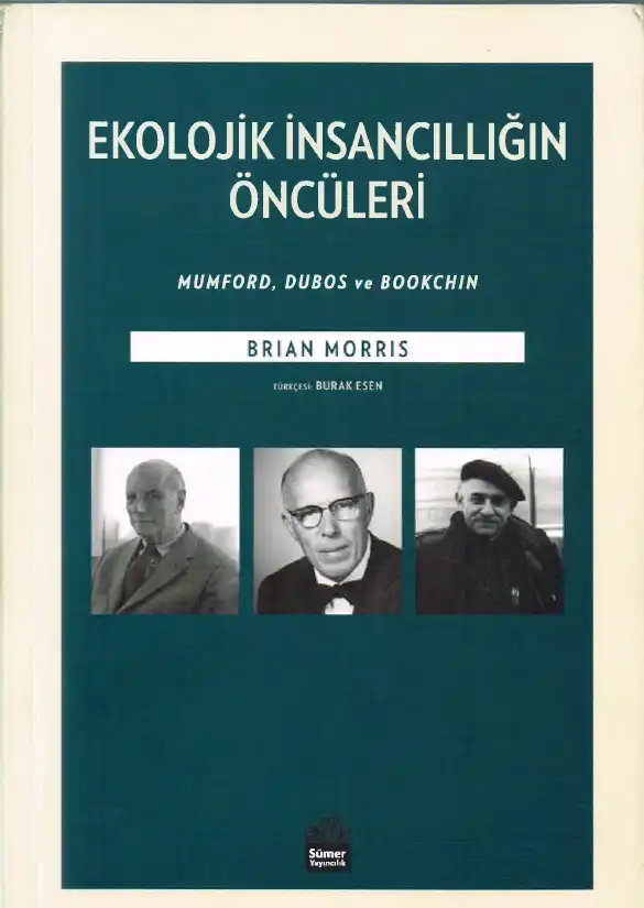 Ekolojik İnsancıllığın Öncüleri Mumford Dubos ve Bookchin — Brian Morris