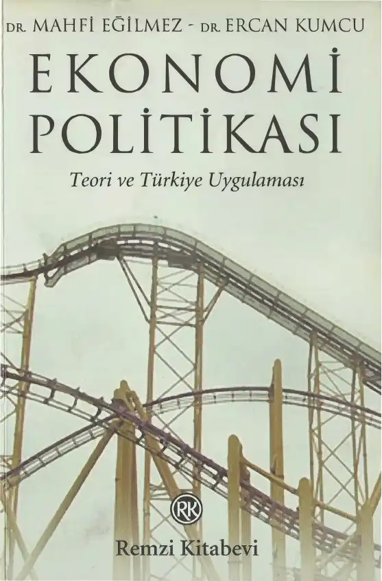 Ekonomi Politikası: Teori ve Türkiye Uygulaması — Mahfi Eğilmez, Ercan Kumcu
