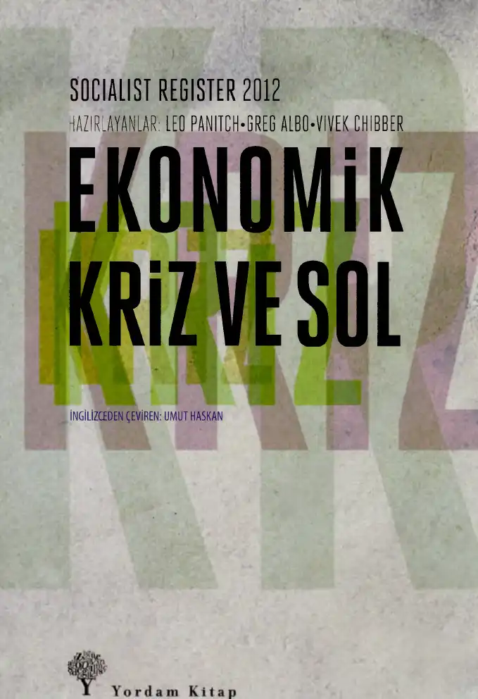 Ekonomik Kriz ve Sol — Leo Panitch, Greg Albo, Vivek Chibber