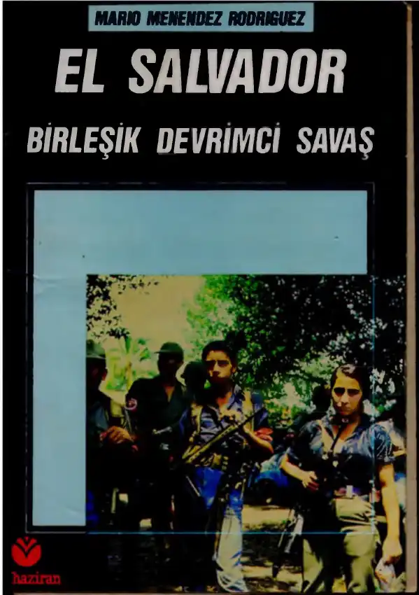El Salvador: Birleşik Devrimci Savaş — Mario Menendez Rodriguez