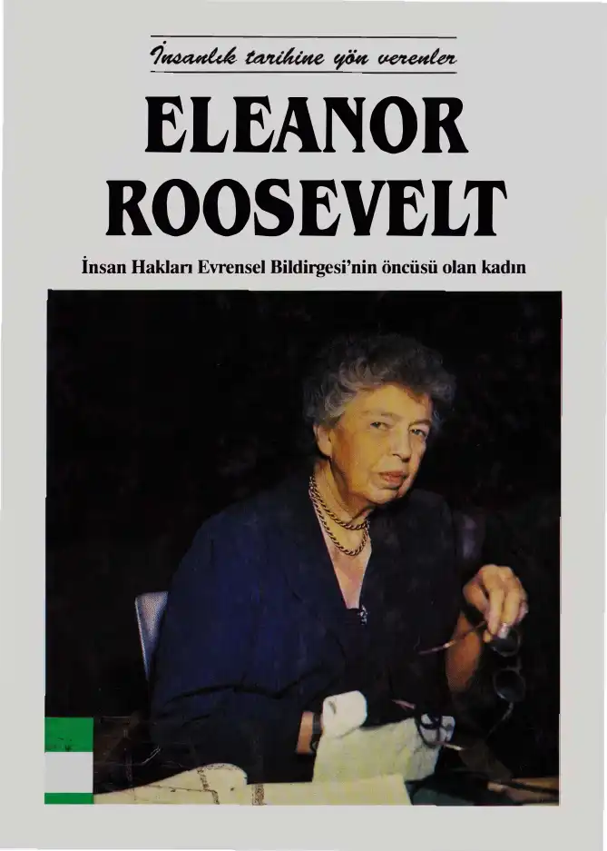 Eleanor Roosevelt: İnsan Hakları Evrensel Bildirgesi'nin Öncüsü Olan Kadın — David Winner