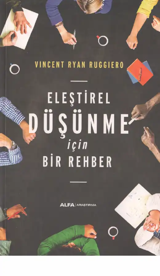 Eleştirel Düşünme İçin Bir Rehber — Vincent Ryan Ruggiero
