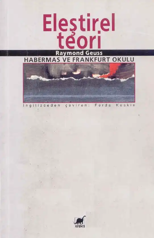 Eleştirel Teori: Habermas ve Frankfurt Okulu — Raymond Geuss