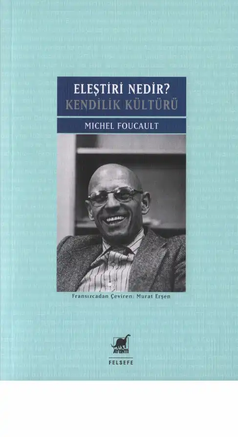 Eleştiri Nedir? Kendilik Kültürü — Michel Foucault