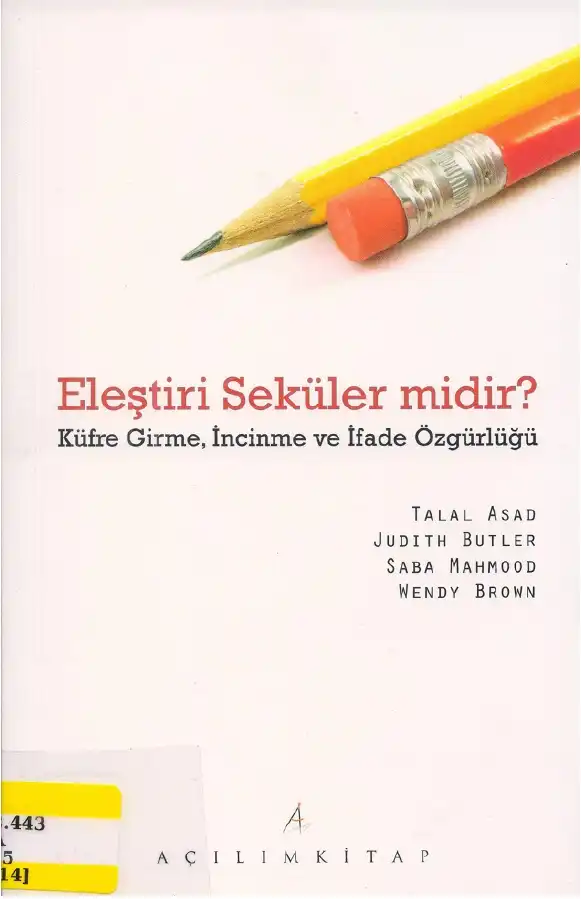 Eleştiri Seküler Midir? Küfre Girme, İnanma ve İfade Özgürlüğü — Talal Asad, Judith Butler
