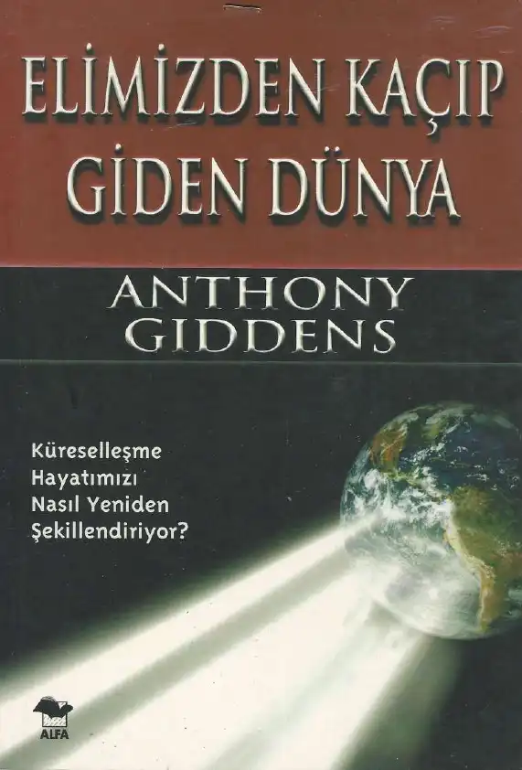 Elimizden Kaçıp Giden Dünya — Anthony Giddens