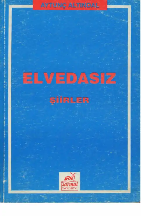 Elvedasız Şiirler Sarmal — Aytunç Altındal