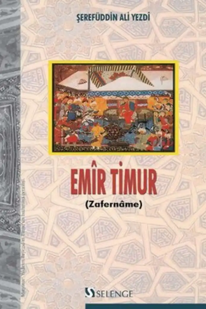 Emîr Timur (Zafernâme) — Şerefüddin Ali Yezdî