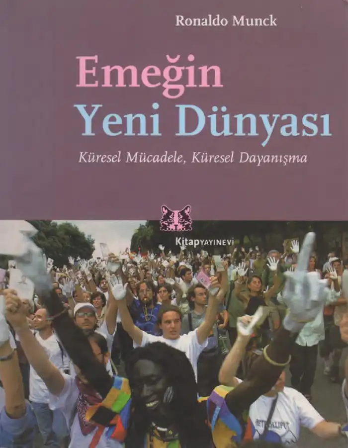 Emeğin Yeni Dünyası: Küresel Mücadele, Küresel Dayanışma — Ronaldo Munck