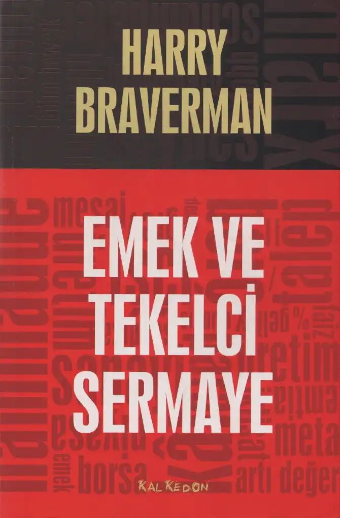 Emek ve Tekelci Sermaye: Yirminci Yüzyılda Çalışmanın Değersizleştirilmesi — Harry Braverman