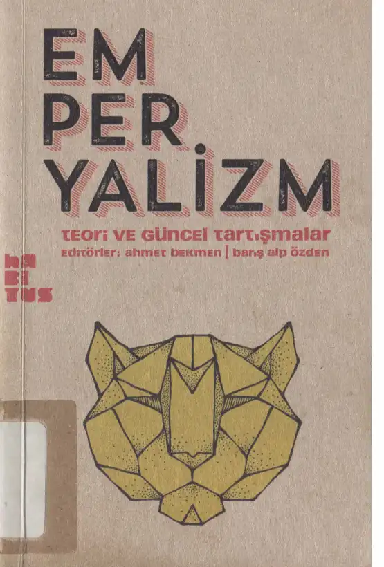 Emperyalizm: Teori ve Güncel Tartışmalar — Ahmet Bekmen, Barış Alp Özden