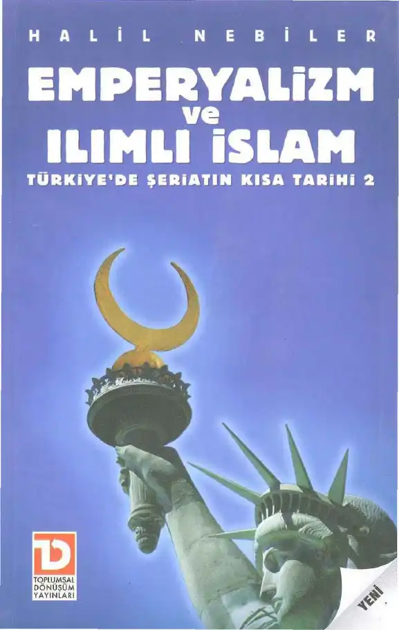 Emperyalizm ve Ilımlı İslam: Türkiye'de Şeriatın Kısa Tarihi 2 — Halil Nebiler