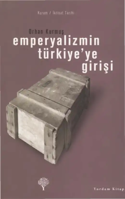 Emperyalizmin Türkiye'ye Girişi — Orhan Kurmuş
