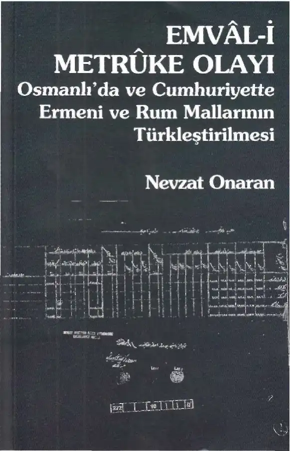 Emval-i Metruke Olayı: Osmanlı'da ve Cumhuriyette Ermeni ve Rum Mallarının Türkleştirilmesi — Aydın Çubukçu, Nevzat Onaran, C. Hakkı Zariç, Onur Öztürk