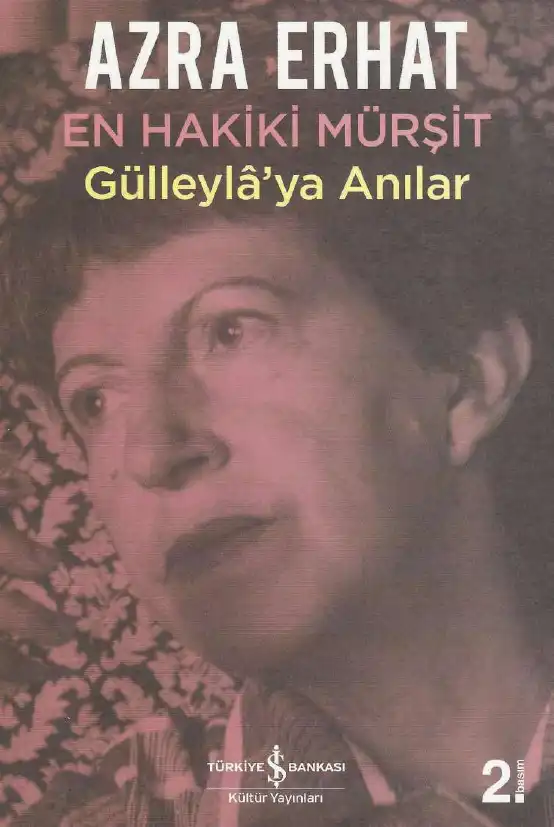 En Hakiki Mürşit Gülleya'ya Anılar — Azra Erhat